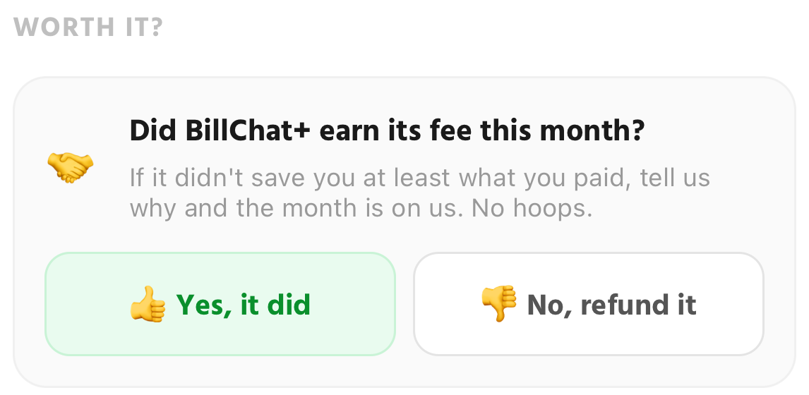 The Worth it? card in the BillChat app: Did BillChat+ earn its fee this month? with Yes, it did and No, refund it buttons